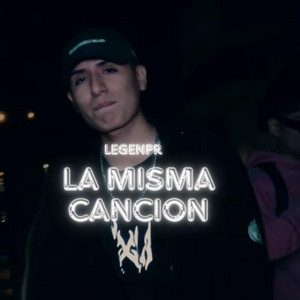 LA MISMA CANCION by LegenPR