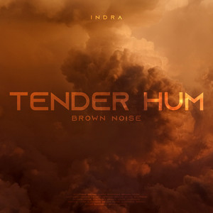 Tender Hum Brown Noise by Indra