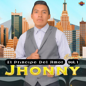 Jhonny El Príncipe Del Amor - Chiquita Colorada