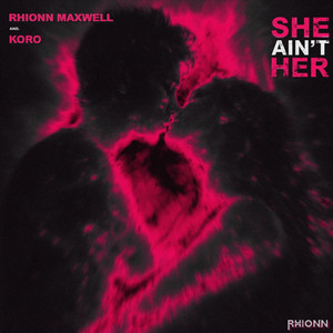 She Ain't Her by Rhionn Maxwell, Koro