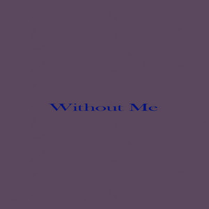 Without Me by Dardhat