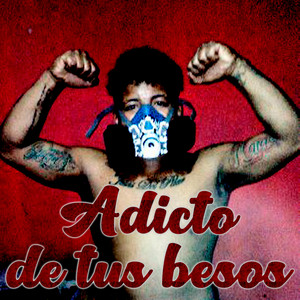 adicto de tus besos by Bloodnigga twz