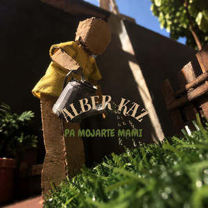 Pa mojarte mami by Alber Kaz