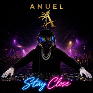 Stay Close by ANUEL