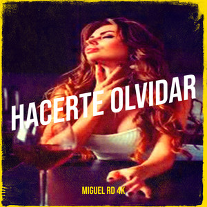 Hacerte Olvidar by Miguel RD 4K