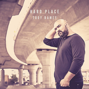 Hard Place by Troy Ramey