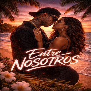 ENTRE NOSOTROS by Ghettofino