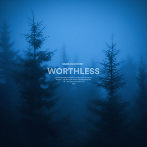 Worthless by undercurrent.