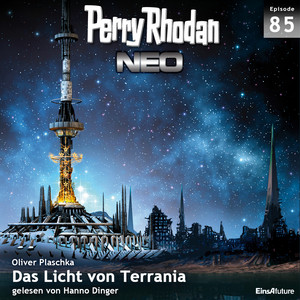 Das Licht von Terrania - Perry Rhodan - Neo 85 (Ungekürzt)