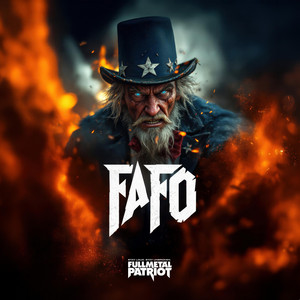 FAFO by Full Metal Patriot