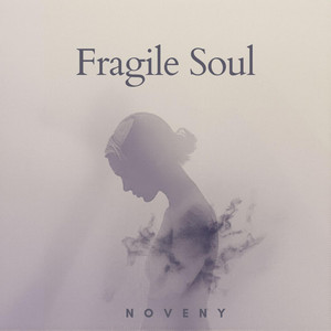 Fragile Soul by Noveny