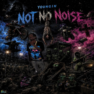 Not No Noise by Youngin