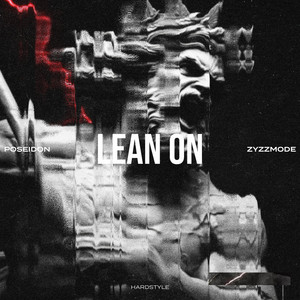 LEAN ON - HARDSTYLE by POSEIDON, ZYZZMODE