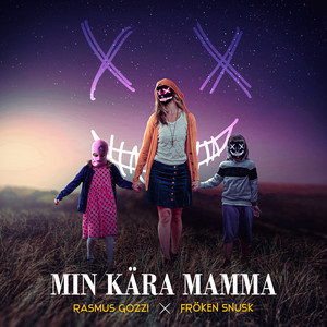 MIN KÄRA MAMMA – Musik und Lyrics von Rasmus Gozzi, FRÖKEN SNUSK ...