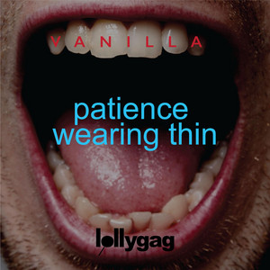 Patience Wearing Thin by Vanilla