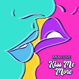 Mia Love - Kiss Me More