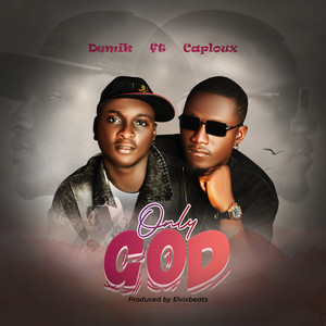 Demik - Only God (feat. Caploux)