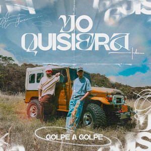 Yo Quisiera by Golpe a Golpe