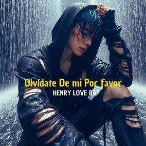 Henry Love Rap - Olvídate De Mi Por Favor
