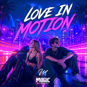 Love in Motion by Magic Euphory