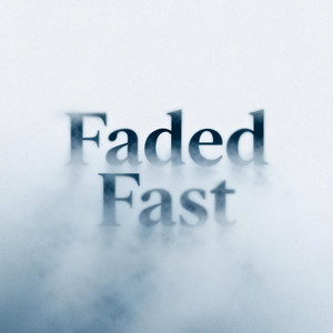 Faded Fast by MMM
