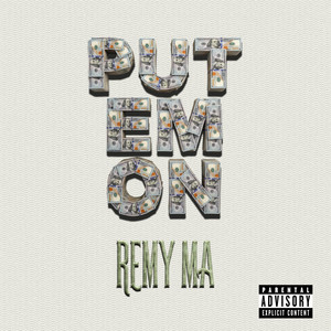 Put Em On by Remy Ma
