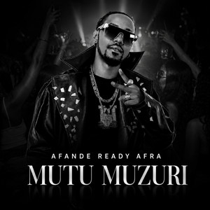 Mutu muzuri by AFANDE READY AFRA