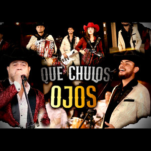 Grupo Empuje - Que Chulos Ojos (feat. Norteño 4V)