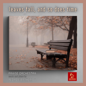 leaves fall, and so does time by PRAISE ORCHESTRA