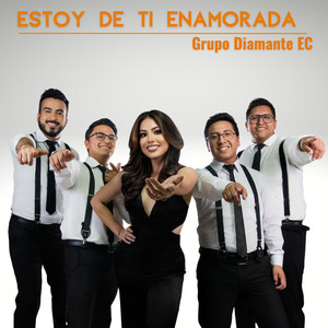 Grupo Diamante EC - Estoy De Ti Enamorada