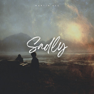 Sadly by Martin Ace