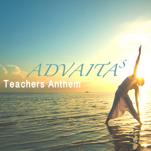 Teachers Anthem by Advaitas