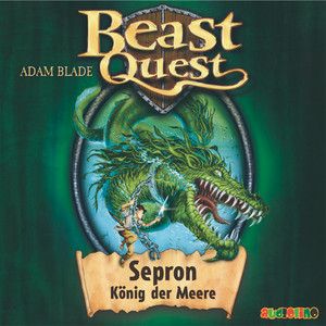 Sepron, König der Meere - Beast Quest 2 Audiobook