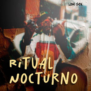 Ritual Nocturno by Lani Sek