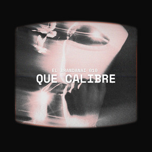 Que calibre by El Brandanai 010