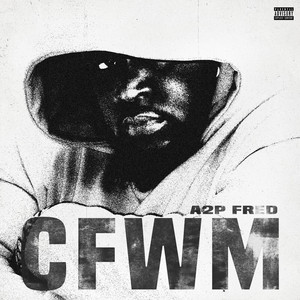 CFWM by A2P Fred