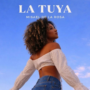La Tuya by Misael De La Rosa
