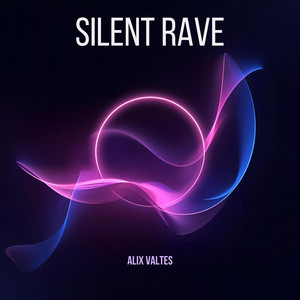 Silent Rave by Alix Valtes
