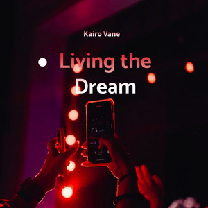 Living the Dream by Kairo Vane