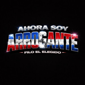 Ahora Soy Arrogante by Filo el Elegido
