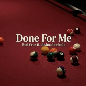 Done for me by Rod Cruz, Joshua Borbolla