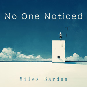 No One Noticed by Miles Barden