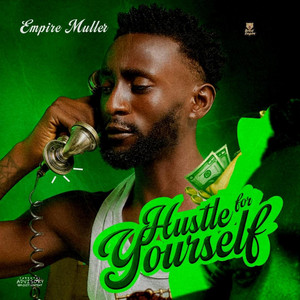 Hustle For Yourself by Empire Muller