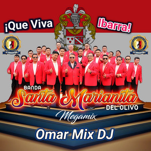 Omar Mix DJ - Banda Santa Marianita Del Olivo Megamix (Que Viva Ibarra)