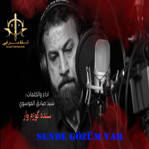 سيد صادق الموسوي - seyyid sadık - سندا كوزم وار - Sende gözüm var