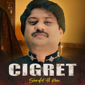Sharafat Ali Khan - Cigret
