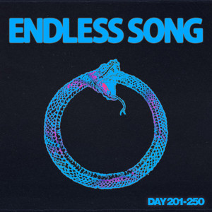 ENDLESS SONG (Day 214 - 238) by Connor Musarra