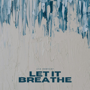 Let It Breathe by Leiz Hemfeldt