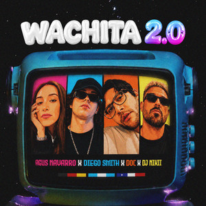 Wachita 2.0 by DJ Nikii, Diego Smith, Agus Navarro, DOC