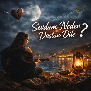 Sevdam Neden Düştün Dile by Sonsuz Ritim